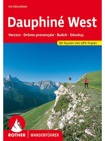 Bergverlag Rother Dauphiné West | Vercors - Drôme provençale - Büech - Dévoluy. 50 Touren mit...