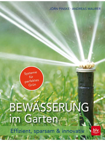 BLV Bewässerung im Garten | Effizient, sparsam & innovativ