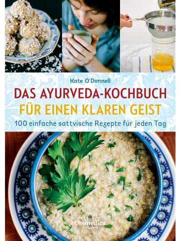 Narayana Ayurveda-Kochbuch für einen klaren Geist | 100 einfache sattvische Rezepte...