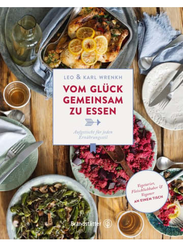 Brandstätter Kochbuch - Vom Glück, gemeinsam zu essen