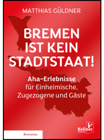 Kellner Verlag Buch - Bremen ist kein Stadtstaat