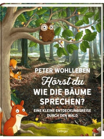 Oetinger Sachbuch Hörst du, wie die Bäume sprechen? Entdeckungsreise durch den Wald