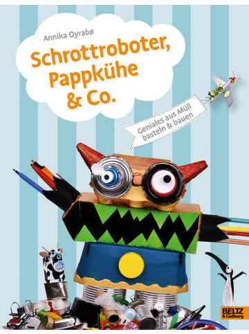Beltz Verlag Kinderbuch - Schrottroboter, Pappkühe & Co.