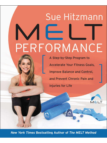 Sonstige Verlage Sachbuch - MELT Performance: A Step-by-Step Program to Accelerate Your Fitness G