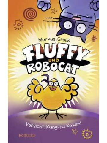 Rotfuchs Buch - Fluffy und Robocat - Vorsicht, Kung-Fu Küken!