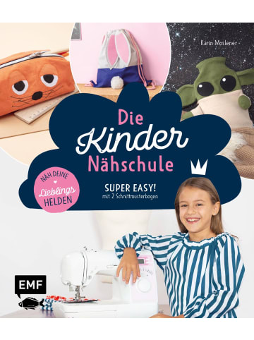 EMF Edition Michael Fischer Die Kinder-Nähschule - Lieblingshelden nähen