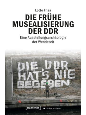 transcript Buch - Die frühe Musealisierung der DDR