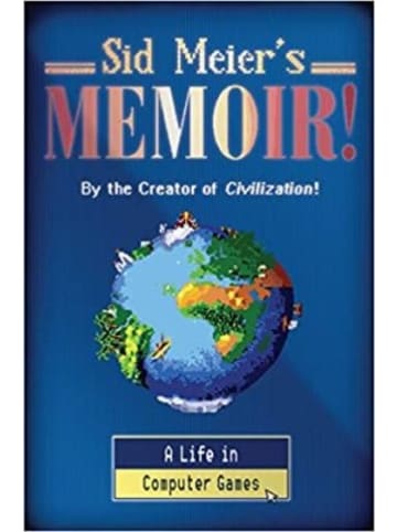 Norton Buch - Sid Meier's Memoir! - A Life in Computer Games