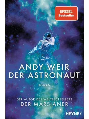 Heyne Taschenbuch Der Astronaut | Roman - Das Buch zur großen Hollywood-Verfilmung mit Ryan...