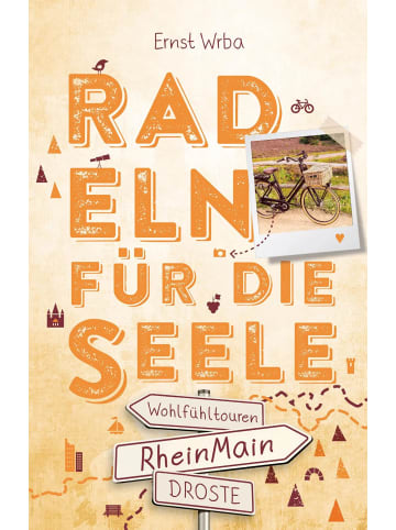 DROSTE Verlag RheinMain. Radeln für die Seele | Genussvolle Wohlfühltouren mit...