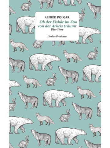 Limbus Verlag Buch - Ob der Eisbär im Zoo von der Arktis träumt