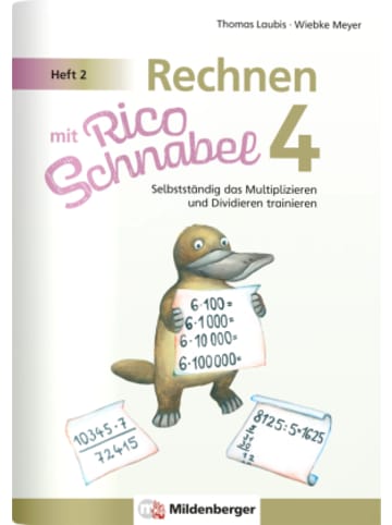 Mildenberger Buch - Rechnen mit Rico Schnabel 4, Heft 2 - Selbstständig das Multiplizie