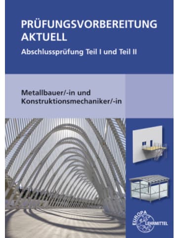 Europa-Lehrmittel Buch - Prüfungsvorbereitung aktuell - Metallbauer/-in und Konstruktionsmec