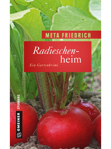 Gmeiner-Verlag Radieschenheim | Ein Gartenkrimi