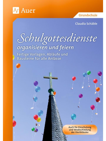 Auer Verlag Schulgottesdienste organisieren und feiern | Fertige Vorlagen, Abläufe und...
