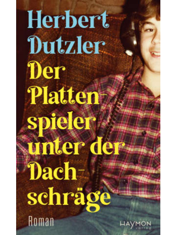 Haymon Verlag Buch - Der Plattenspieler unter der Dachschräge