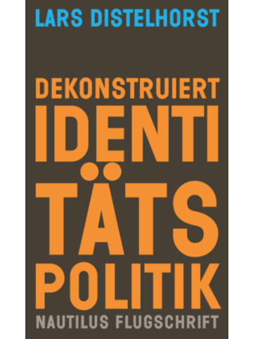 Edition Nautilus Buch - Dekonstruiert Identitätspolitik