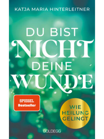 Goldegg Buch - Du bist nicht deine Wunde. SPIEGEL-Bestseller 2025. #1-Bestseller AUT. B