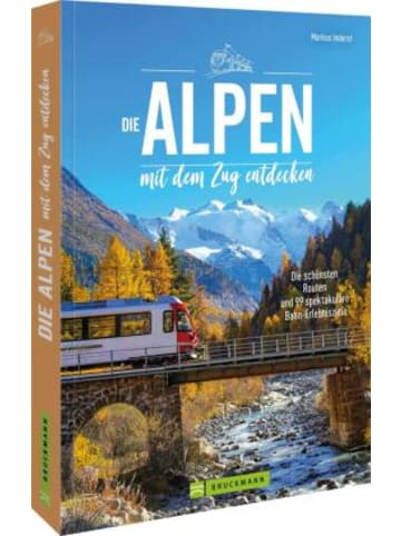 Bruckmann Buch - Die Alpen mit dem Zug entdecken