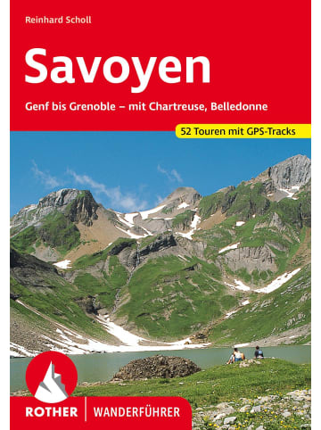 Bergverlag Rother Savoyen | Genf bis Grenoble - mit Chartreuse, Belledonne. 52 Touren. Mit...