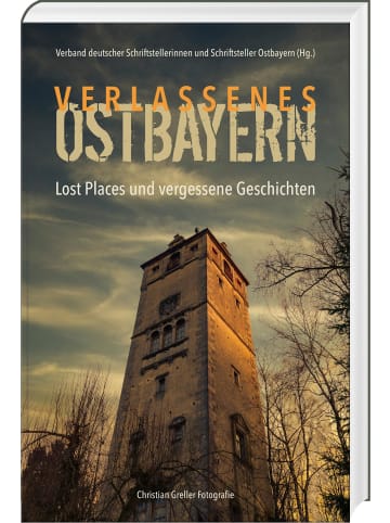 SüdOst Verlag Verlassenes Ostbayern