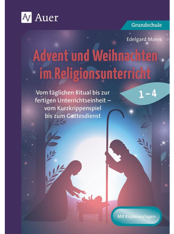 Auer Verlag Advent und Weihnachten im Religionsunterricht 1-4 | Vom täglichen Ritual bis...