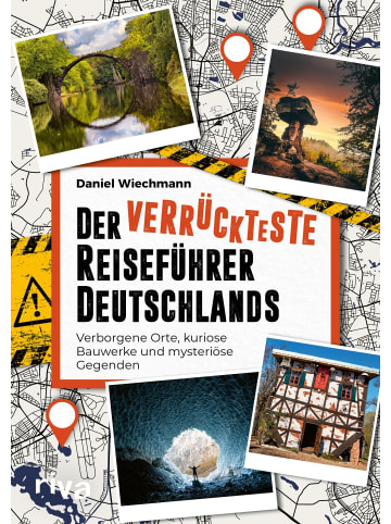 riva Der verrückteste Reiseführer Deutschlands | Verborgene Orte, kuriose Bauwerke...