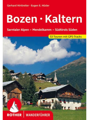 Bergverlag Rother Bozen - Kaltern | Sarntaler Alpen - Mendelkamm - Südtirols Süden. 53 Touren....