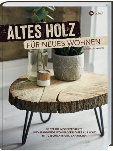 Landwirtschaftsverlag Altes Holz für neues Wohnen