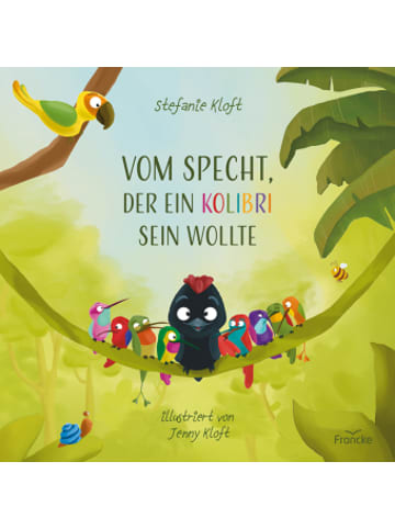 Francke-Buch Buch - Vom Specht, der ein Kolibri sein wollte