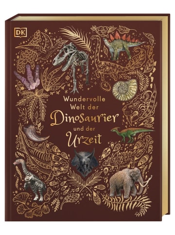 Dorling Kindersley  Wundervolle Welt der Dinosaurier und der Urzeit | Ein Urzeit-Bilderbuch für...