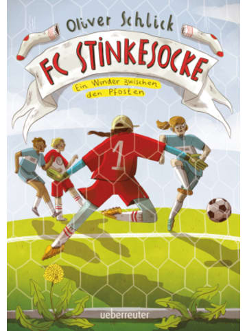 ueberreuter Buch - FC Stinkesocke - Ein Wunder zwischen den Pfosten