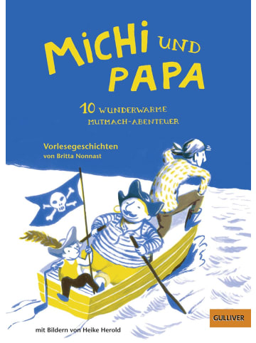 Beltz Verlag Kinderbuch - Michi und Papa. 10 wunderwarme Mutmach-Abenteuer