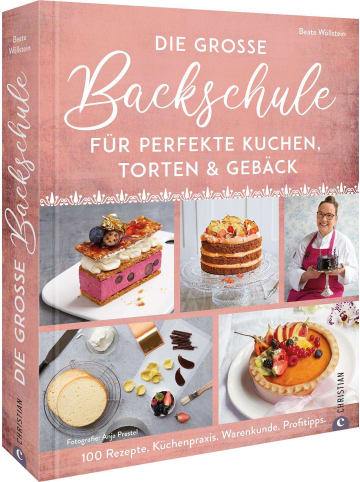 Christian Die große Backschule für perfekte Torten, Kuchen und Gebäck | 100 Rezepte....