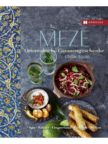 Hädecke Meze | Orientalische Gaumengeschenke - Dips, Salate, Fingerfood, Gebäck und...