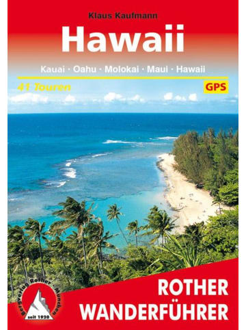 Bergverlag Rother Hawaii | Kauai, Oahu, Molokai, Maui, Hawaii. 41 Touren. Mit GPS-Daten