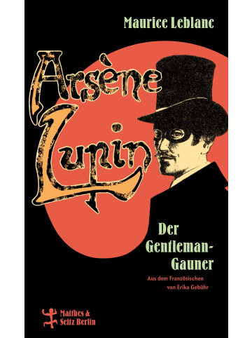 Matthes & Seitz Berlin Arsène Lupin, der Gentleman-Gauner