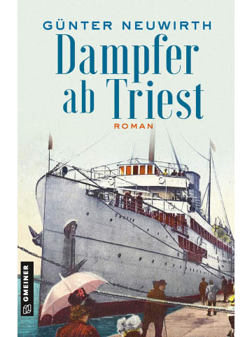 Gmeiner-Verlag Dampfer ab Triest | Roman