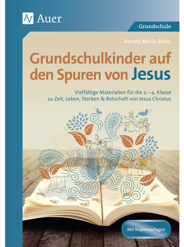 Auer Verlag Grundschulkinder auf den Spuren von Jesus | Vielfältige Materialien für die...