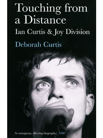 Sonstige Verlage Sachbuch - Touching from a Distance: Ian Curtis & Joy Division