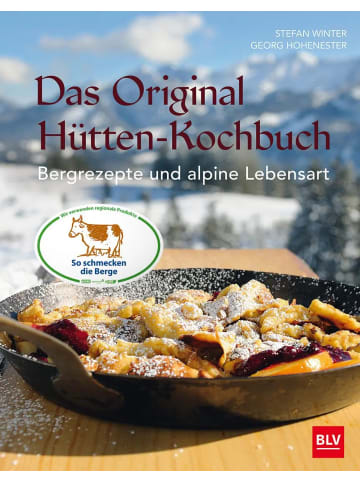 BLV Das Original-Hütten-Kochbuch | Bergrezepte und alpine Lebensart