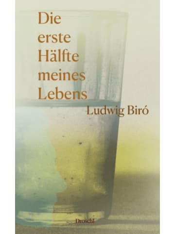 Literaturverlag Droschl Buch - Die erste Hälfte meines Lebens