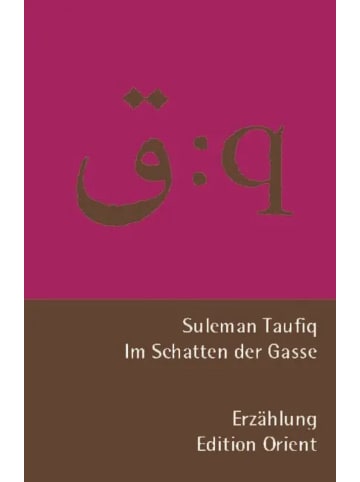 Edition Orient Im Schatten der Gasse | Erzählung. Zweisprachig arabisch-deutsch