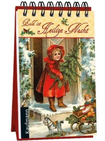 Kaufmann Kalender - Bald ist Heilige Nacht. Ein nostalgischer Adventskalender