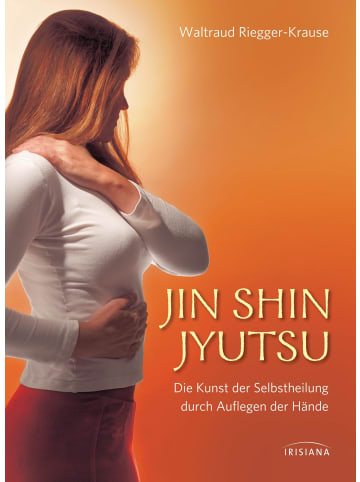 Irisiana Jin Shin Jyutsu | Die Kunst der Selbstheilung durch Auflegen der Hände