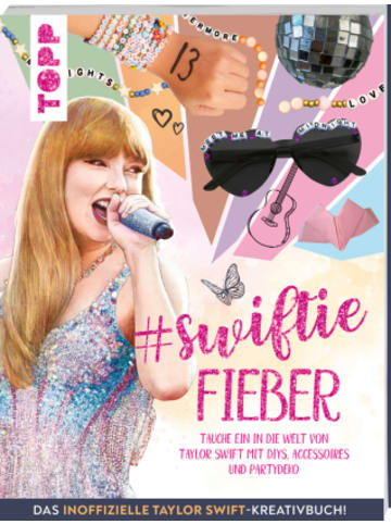 Frech Buch - Swiftie Fieber - Das inoffizielle Taylor Swift-Kreativbuch!