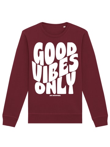 wat? Apparel Sweatshirt Good vibes only in Weinrot