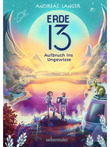 ueberreuter Buch - Erde 13 - Aufbruch ins Ungewisse
