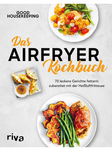 riva Das Airfryer-Kochbuch | 70 leckere Gerichte fettarm zubereitet mit der...