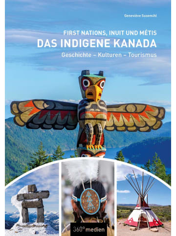 360 grad Das indigene Kanada: First Nations, Inuit und Métis